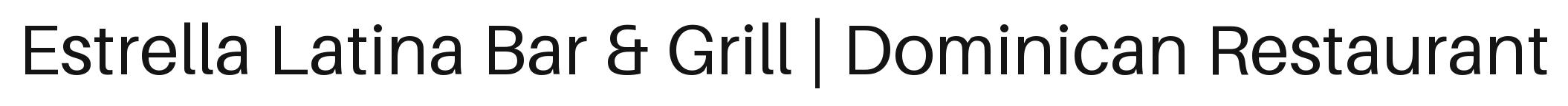 Estrella Latina Bar & Grill | Dominican Restaurant